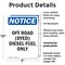 Signmission Off Road Dyed Diesel Fuel Only OSHA Notice Sign, Plastic, 7in W x 10in L, 2PK OS-2PACK-NS-P-710-V-16928 - alternate 5